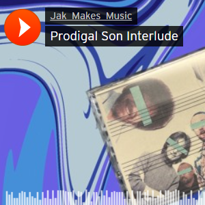 Read more about the article Prodigal Son Interlude